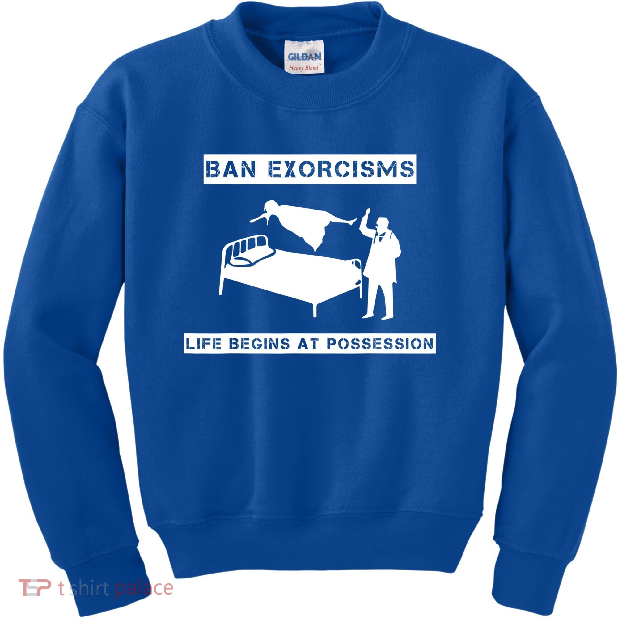 Ban Exorcisms Life Begins At Possession Apparel Kids Sweatshirt