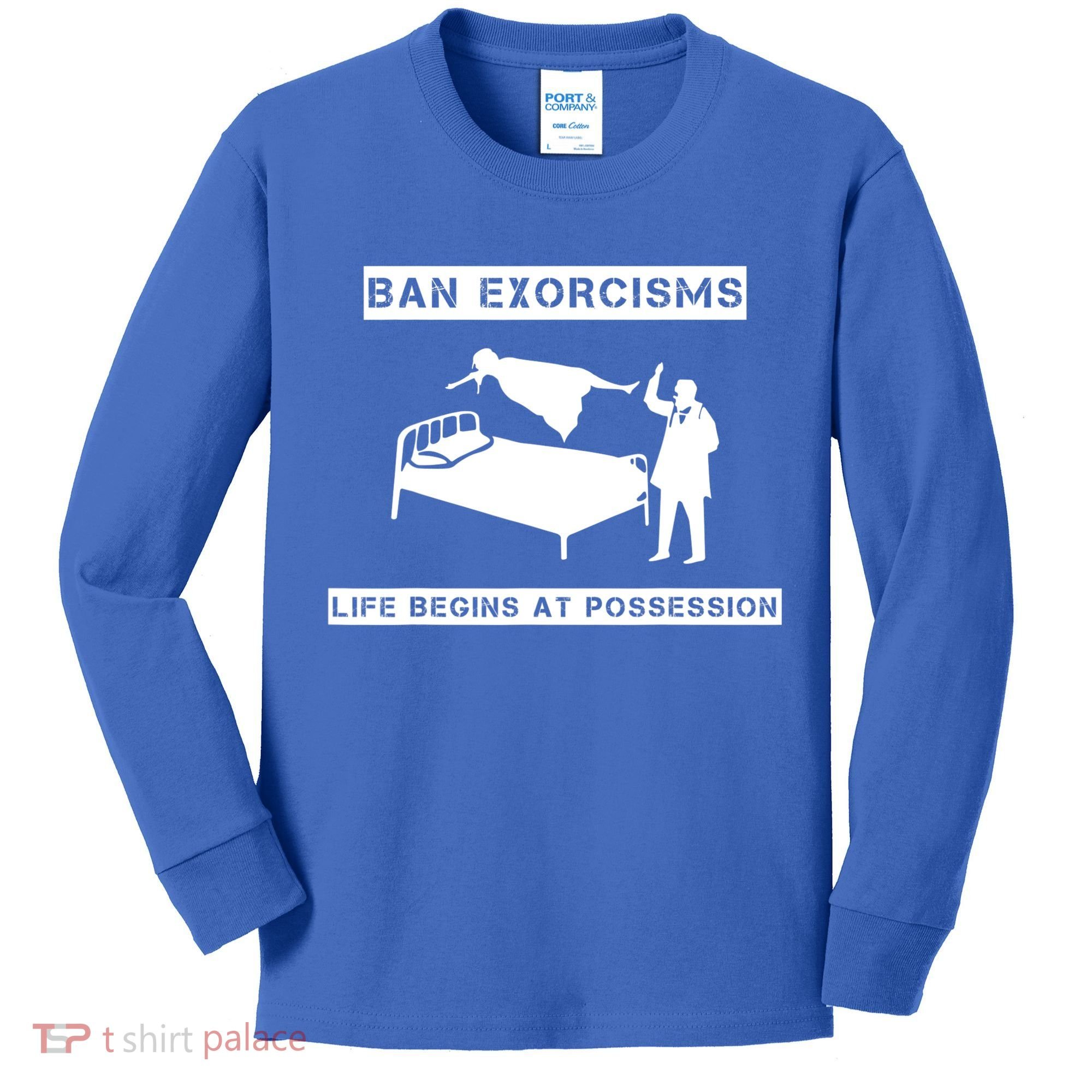 Ban Exorcisms Life Begins At Possession Apparel Kids Long Sleeve Shirt
