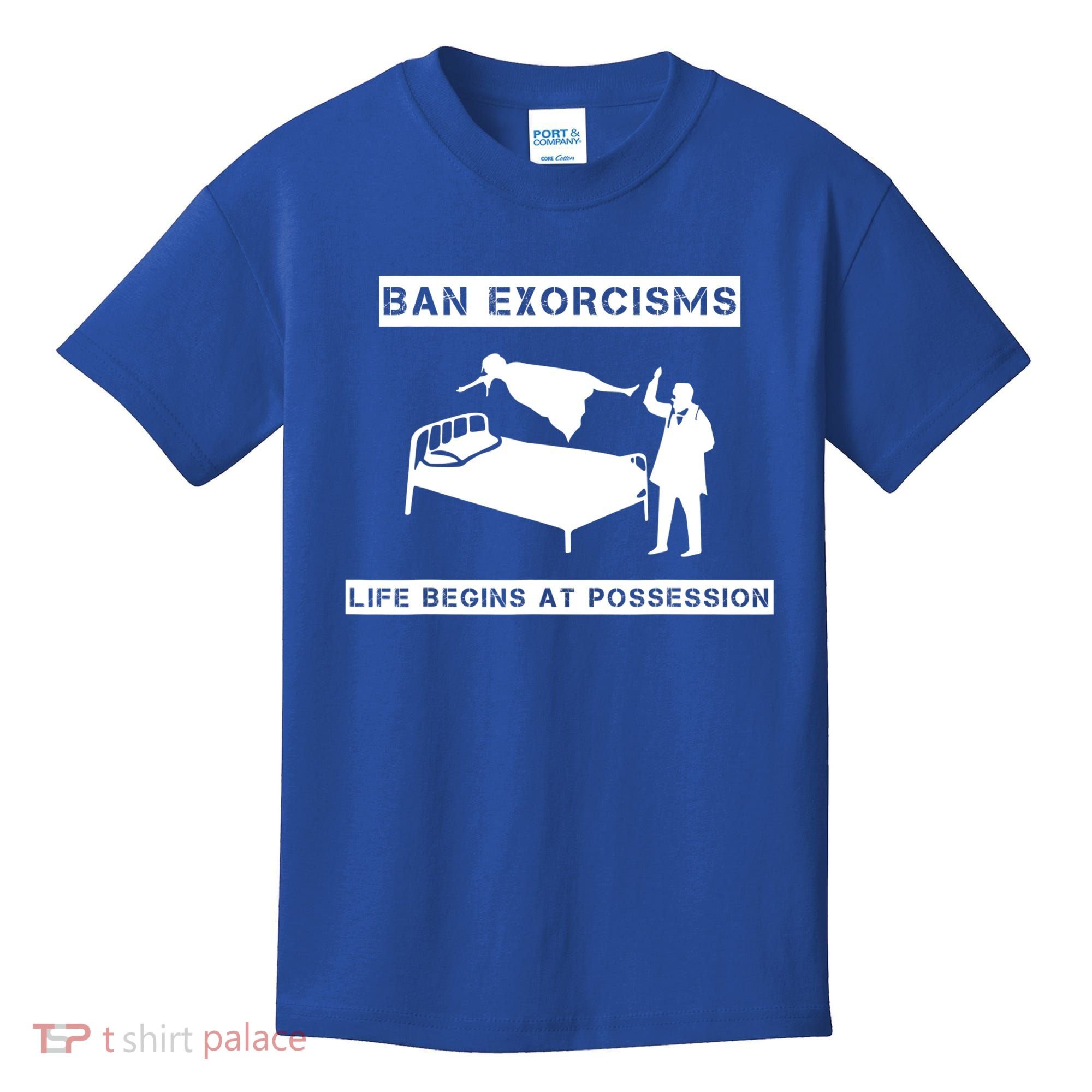 Ban Exorcisms Life Begins At Possession Apparel Kids T-Shirt