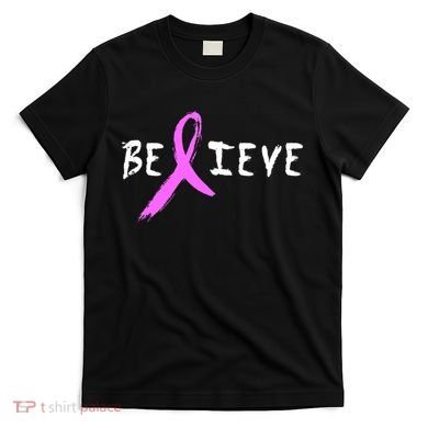 Believe Breast Cancer T-Shirt