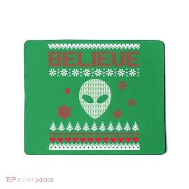 Believe In Aliens Ugly Christmas Mousepad
