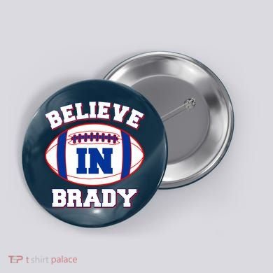 Believe In Brady Fan Football Design Button