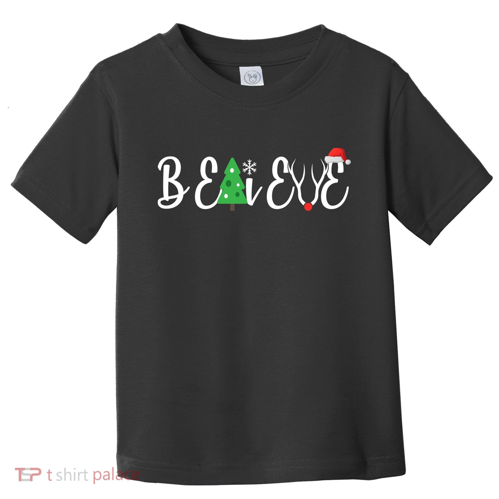 Believe In Christmas Cute Toddler T-Shirt