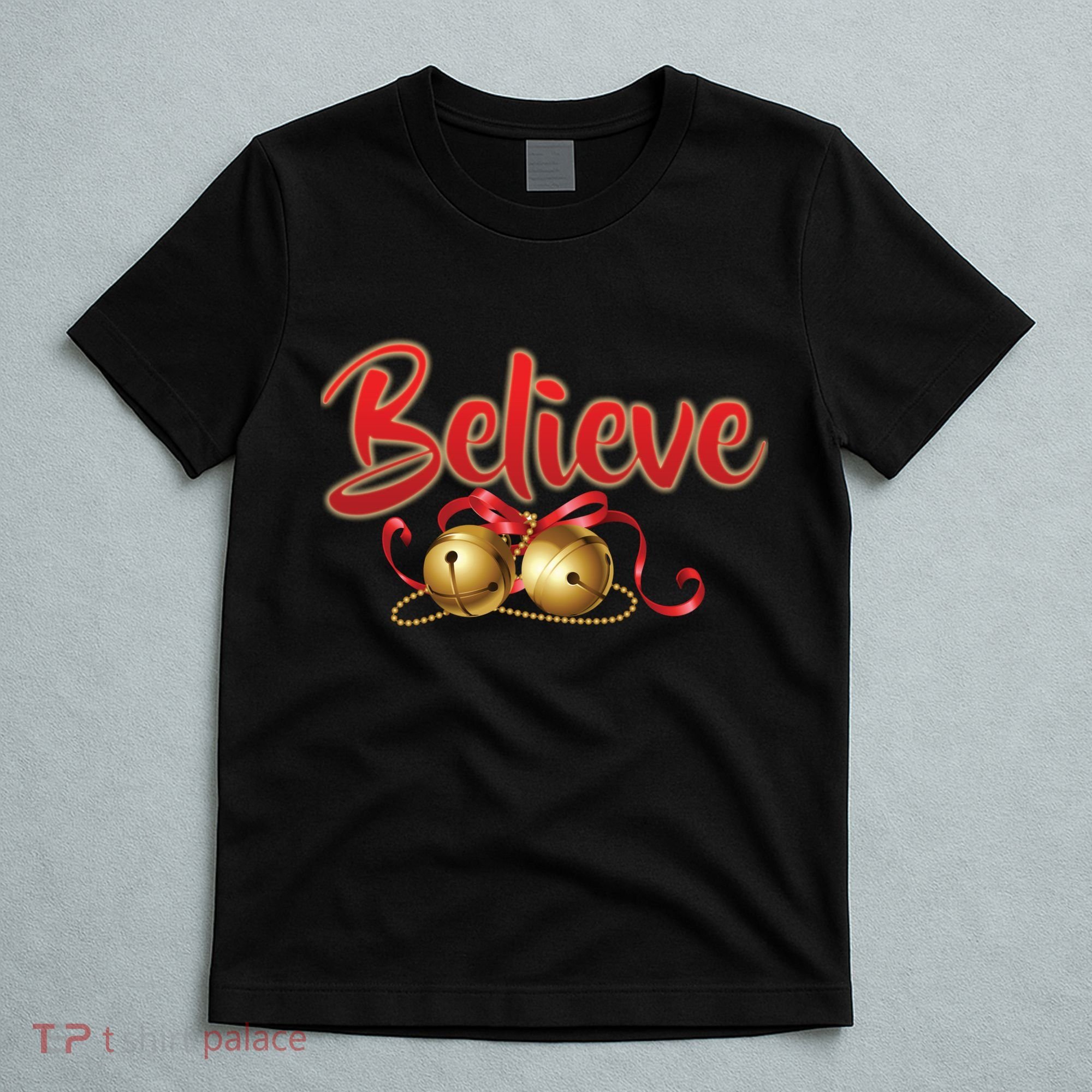 Believe In Christmas Jingle Bells T-Shirt
