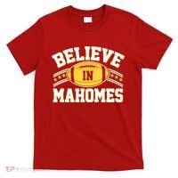 Believe In Mahomes KC Football Kansas City Fan T-Shirt thumb 0