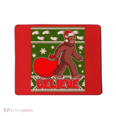 Believe In Santa Bigfoot Ugly Christmas Mousepad