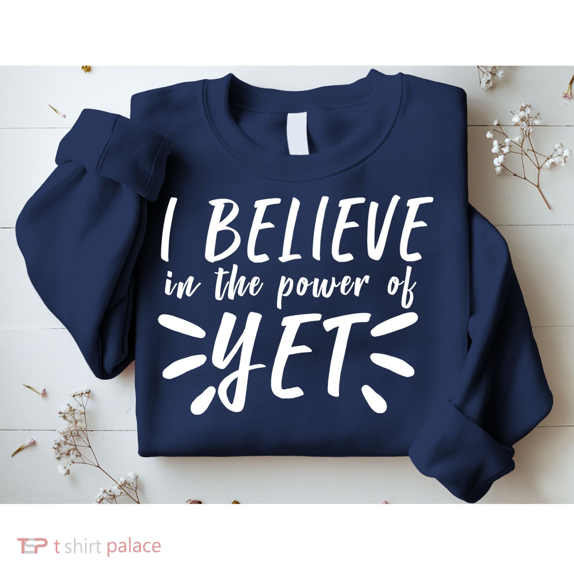 Believe In The Power Of Yet Growth Mindset Sweatshirt
