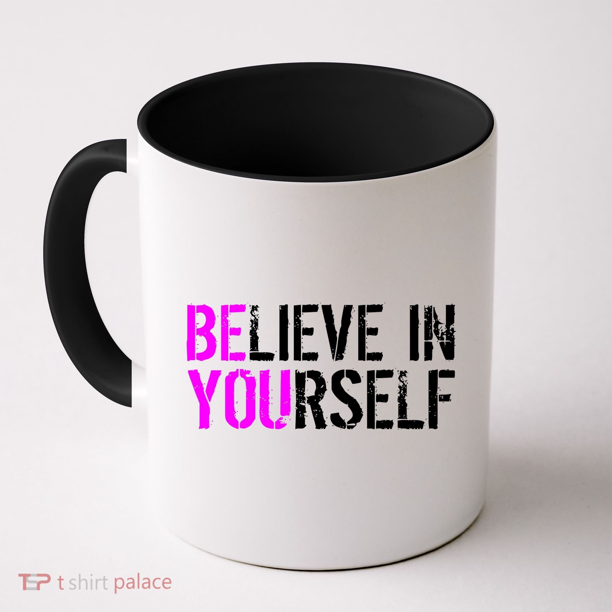 Believe in Yourself Be You Coffee Mug