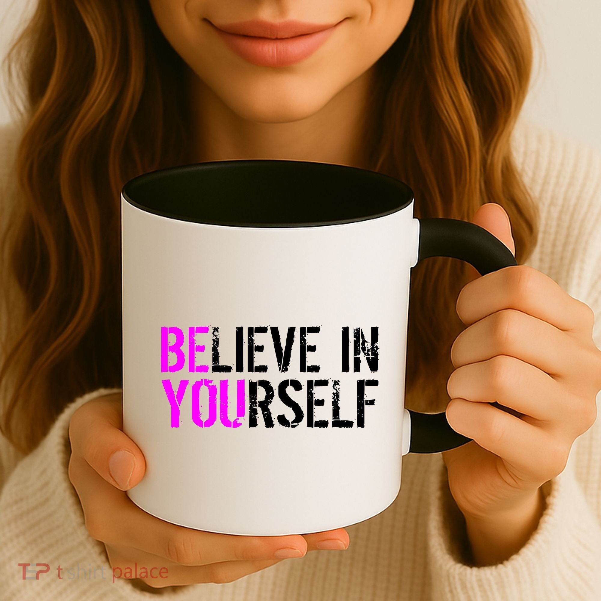 Believe in Yourself Be You Coffee Mug