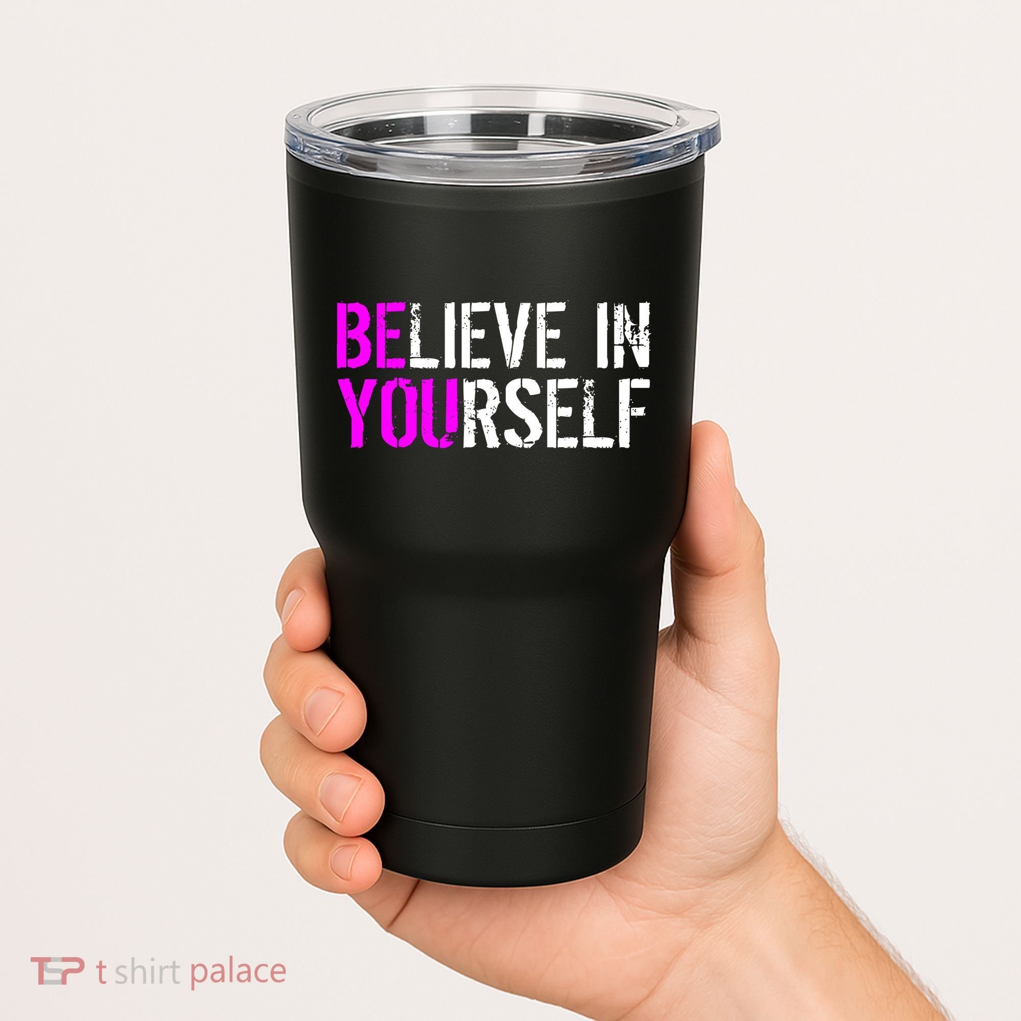 Believe in Yourself Be You Tumbler