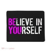 Believe in Yourself Be You Mousepad thumb 0