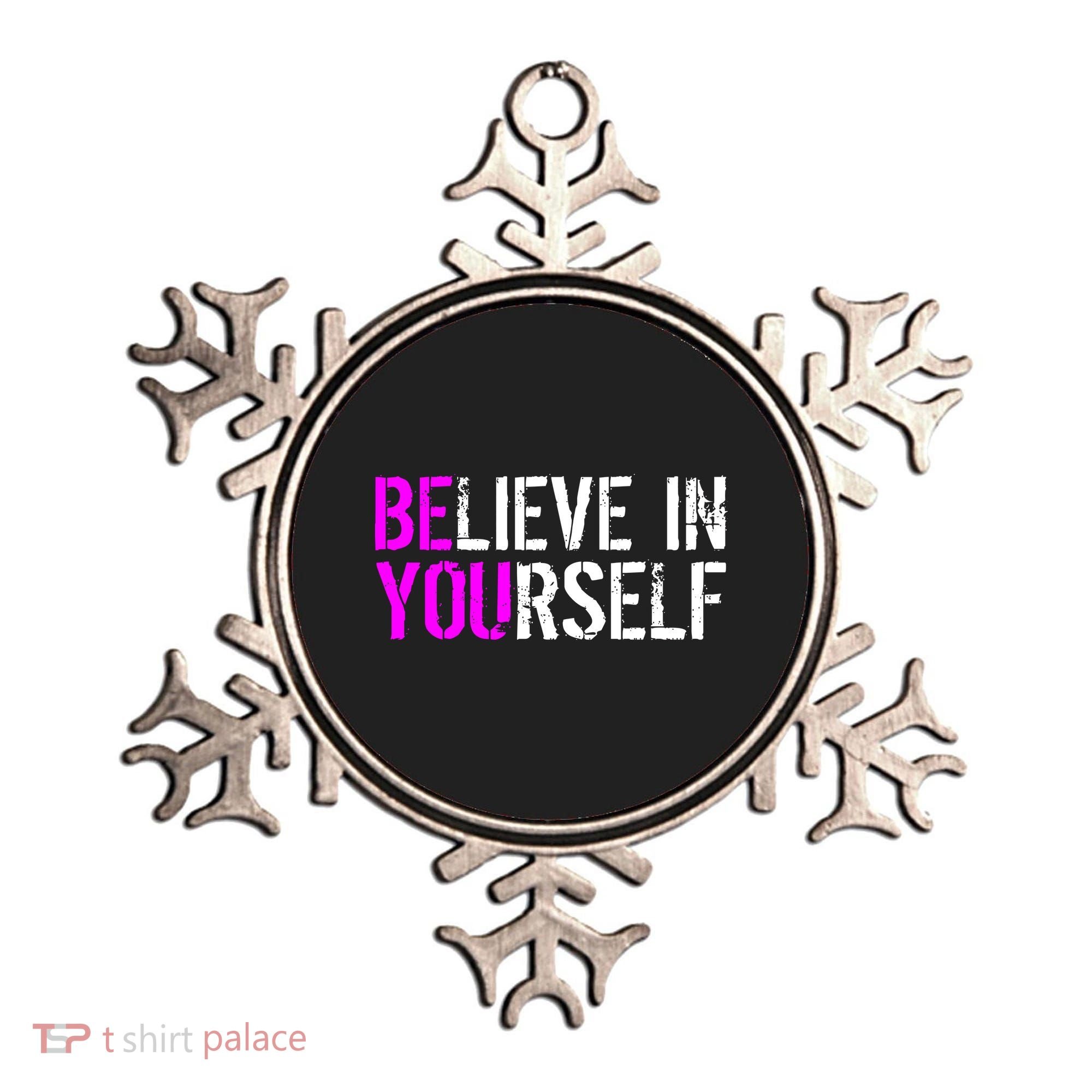 Believe in Yourself Be You Ornament