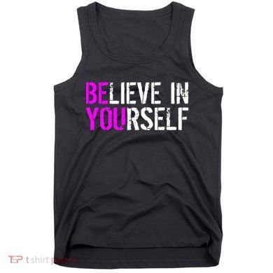 Believe in Yourself Be You Tank Top