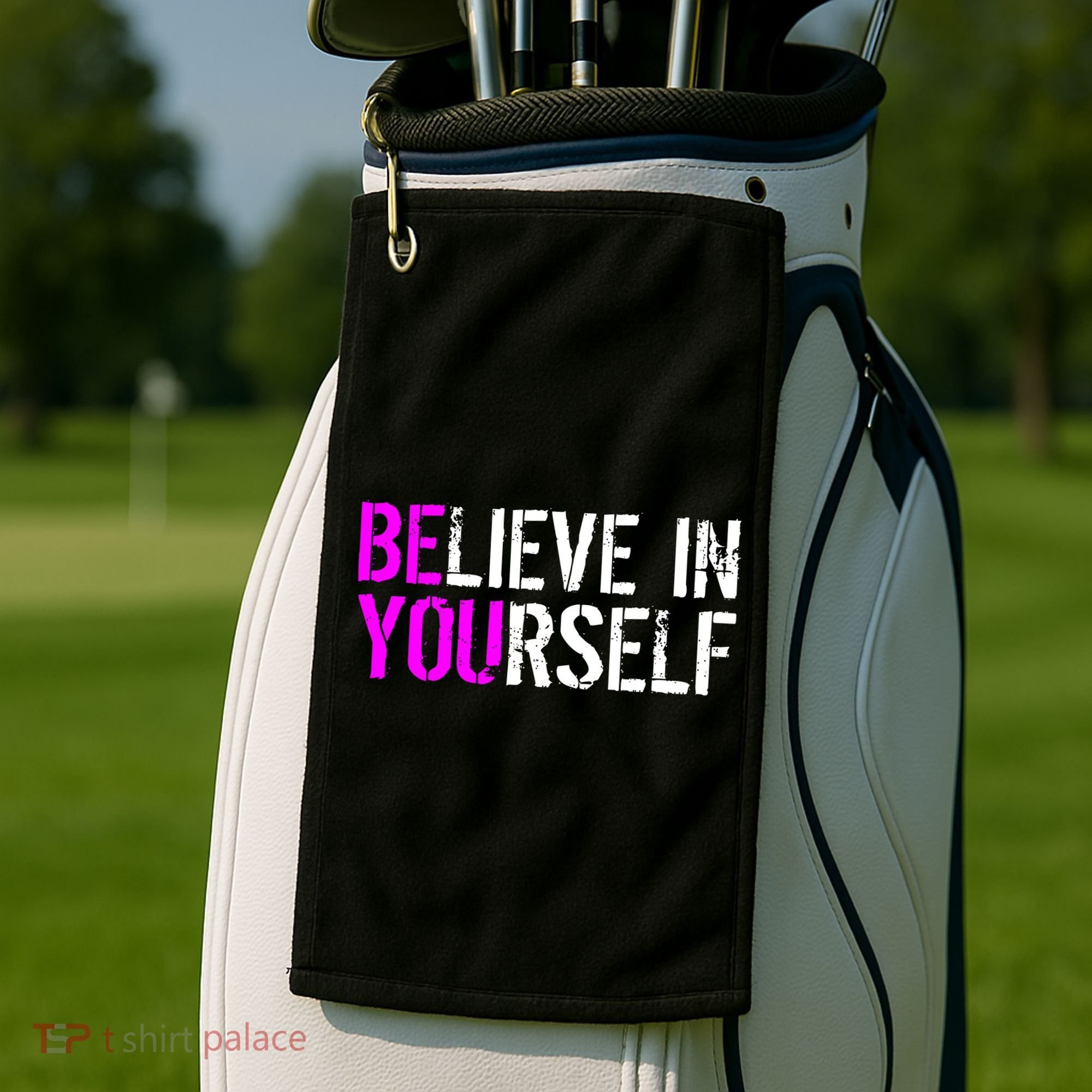 Believe in Yourself Be You Golf Towel