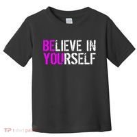 Believe in Yourself Be You Toddler T-Shirt thumb 0
