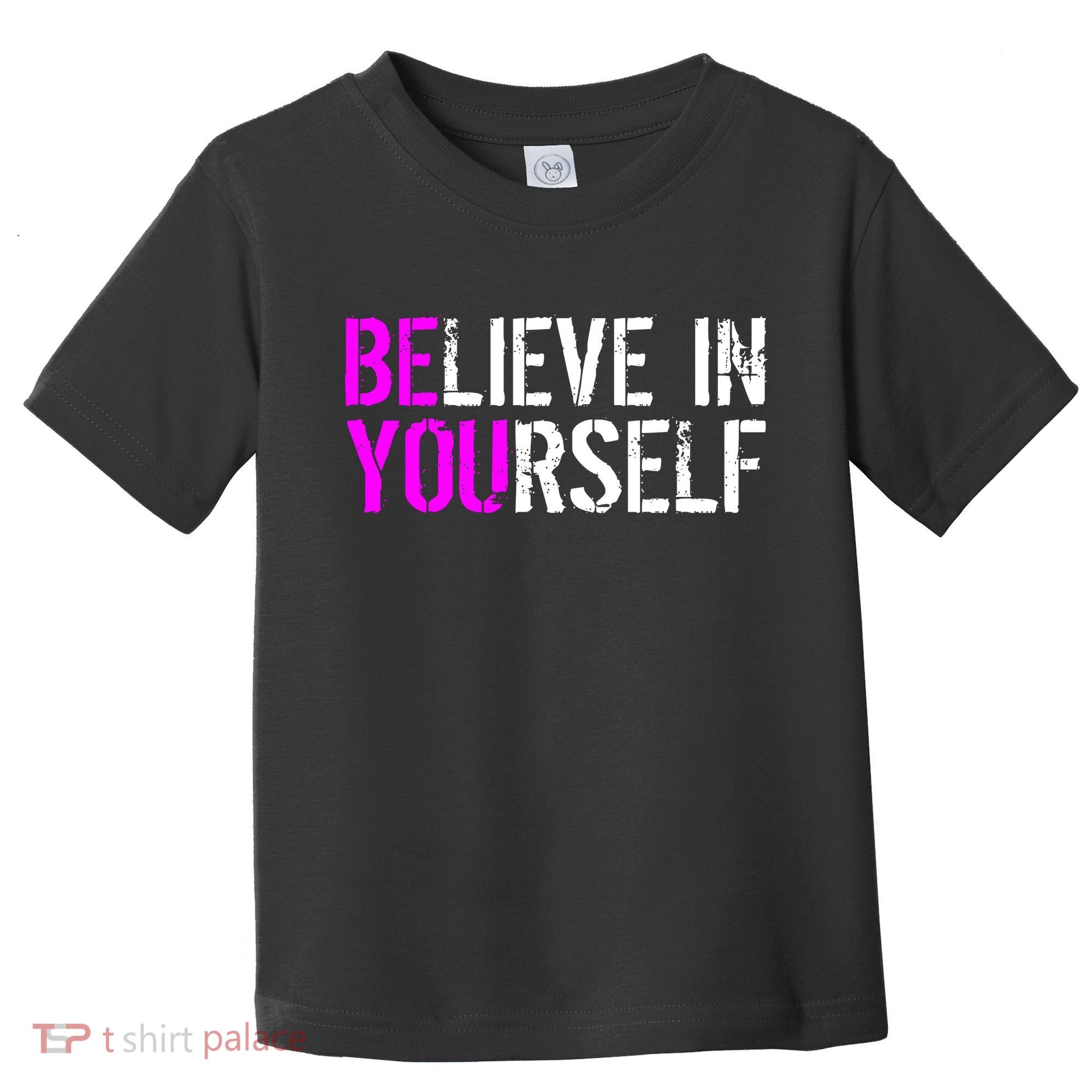 Believe in Yourself Be You Toddler T-Shirt