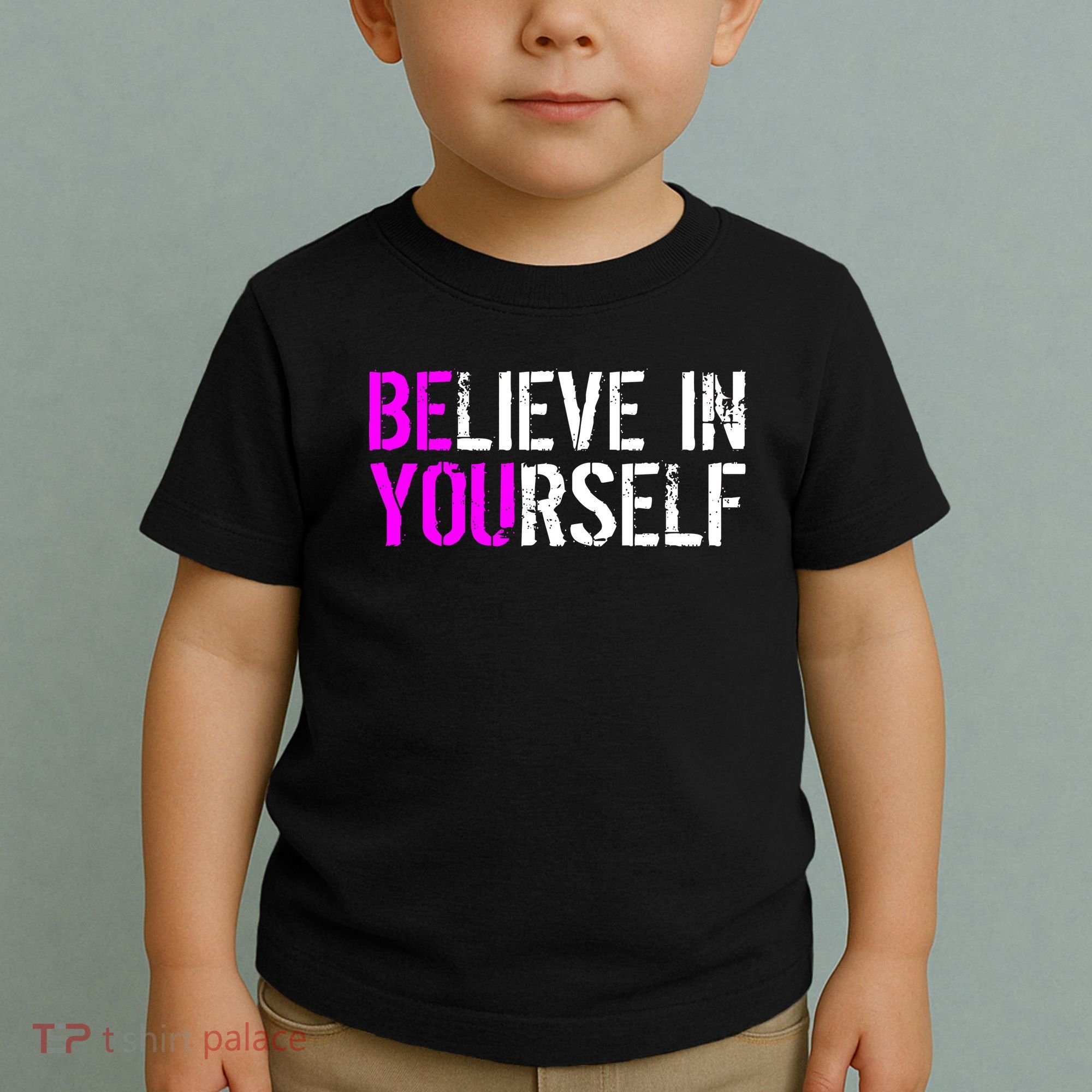 Believe in Yourself Be You Toddler T-Shirt