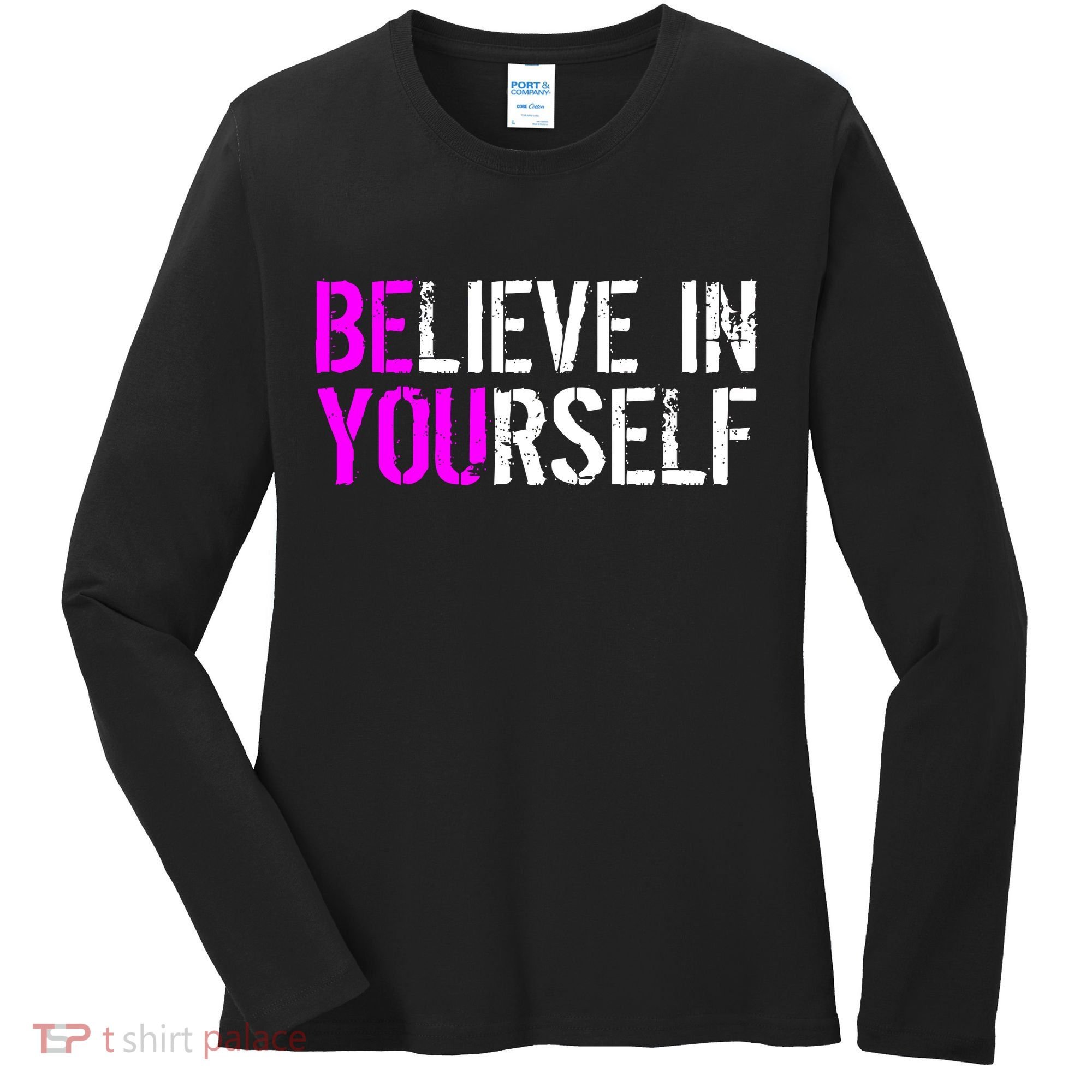 Believe in Yourself Be You Women's Long Sleeve Shirt
