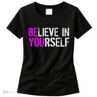 Believe in Yourself Be You Women's T-Shirt thumb 0