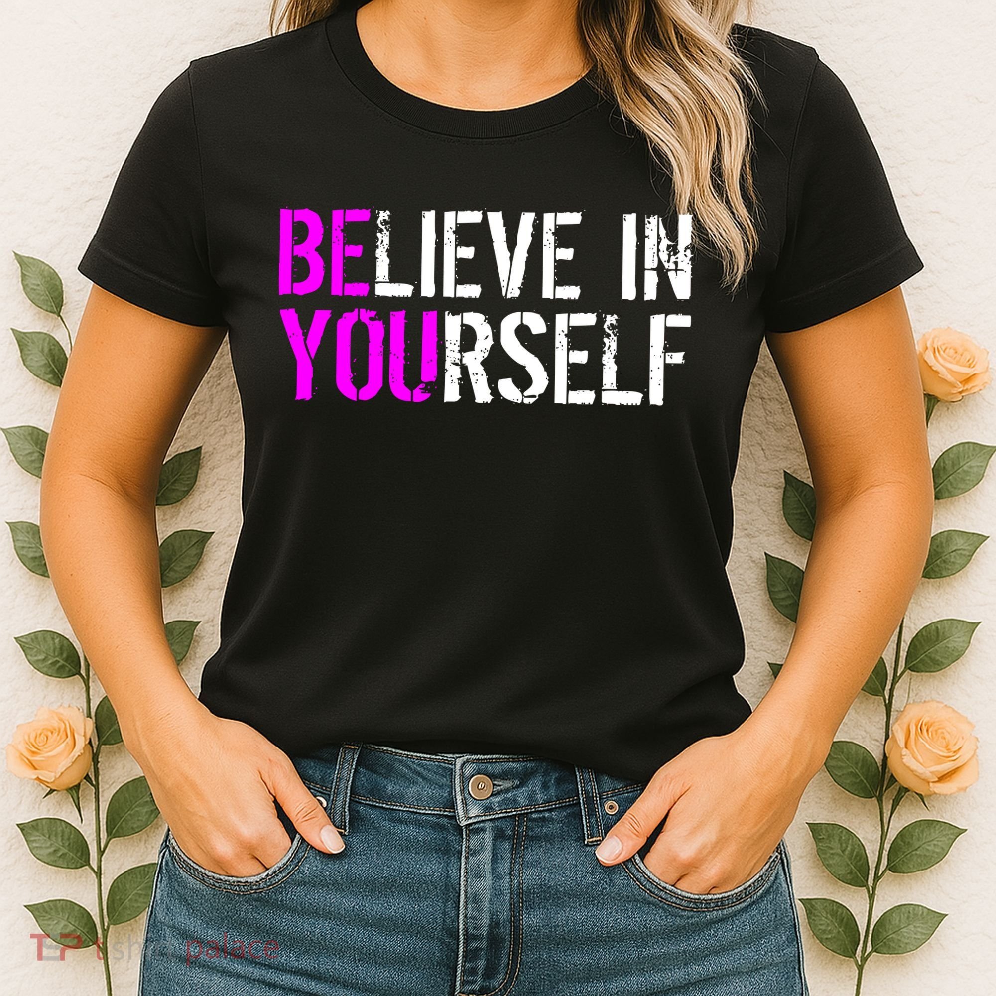 Believe in Yourself Be You Women's T-Shirt