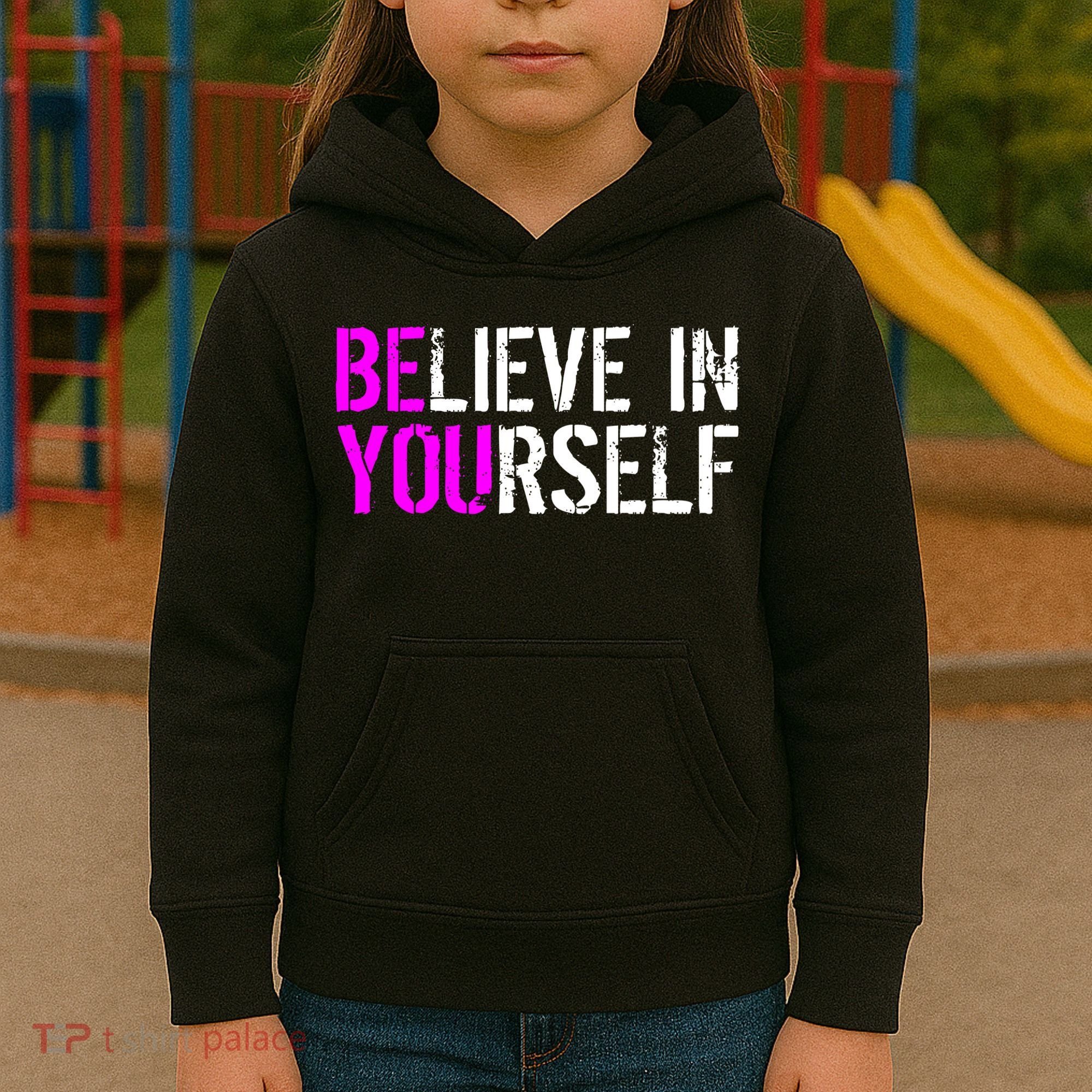 Believe in Yourself Be You Kids Hoodie
