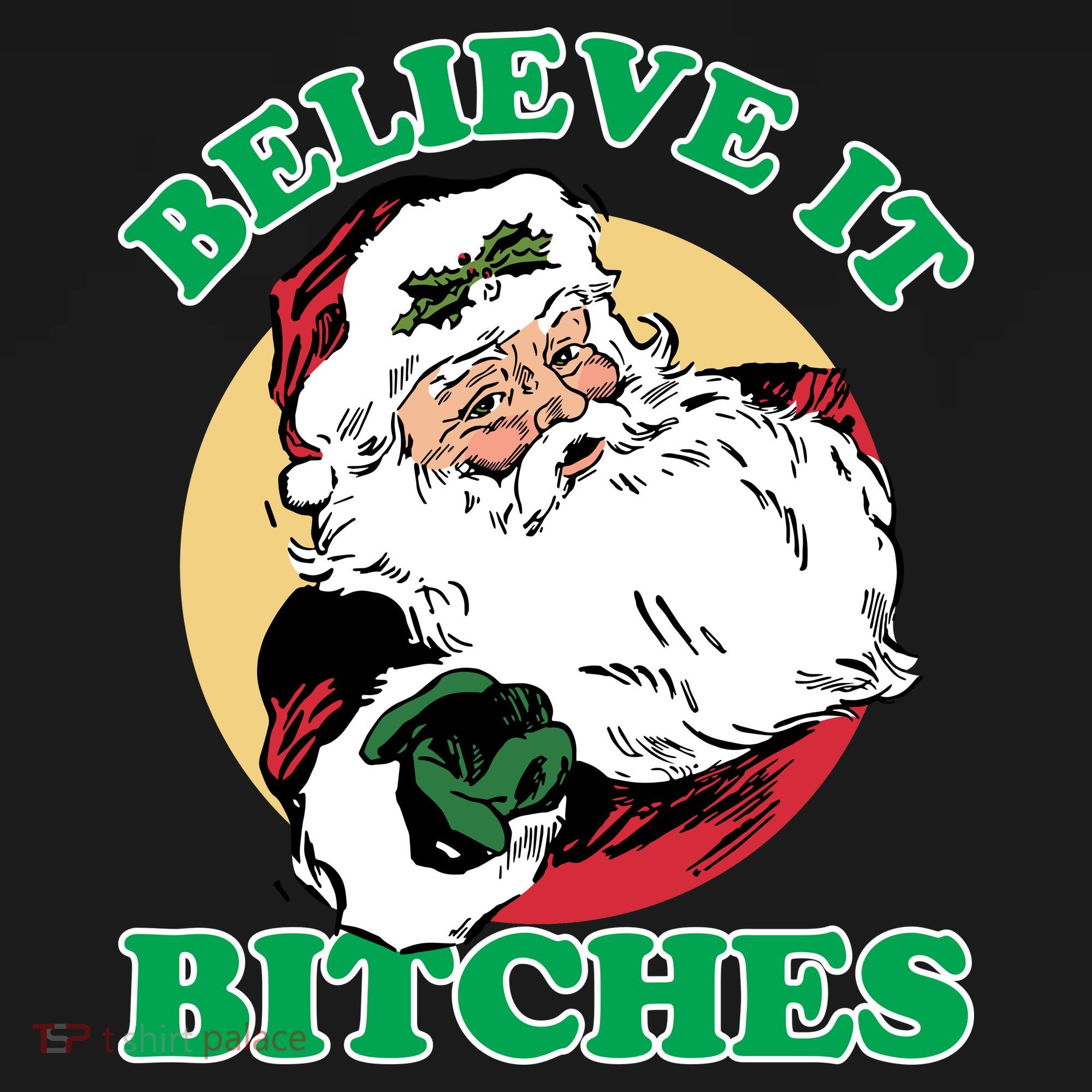 Believe It Bitches - Santa Funny Christmas Backpack