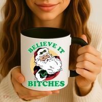 Believe It Bitches - Santa Funny Christmas Coffee Mug thumb 3