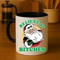 Believe It Bitches - Santa Funny Christmas Coffee Mug thumb 4