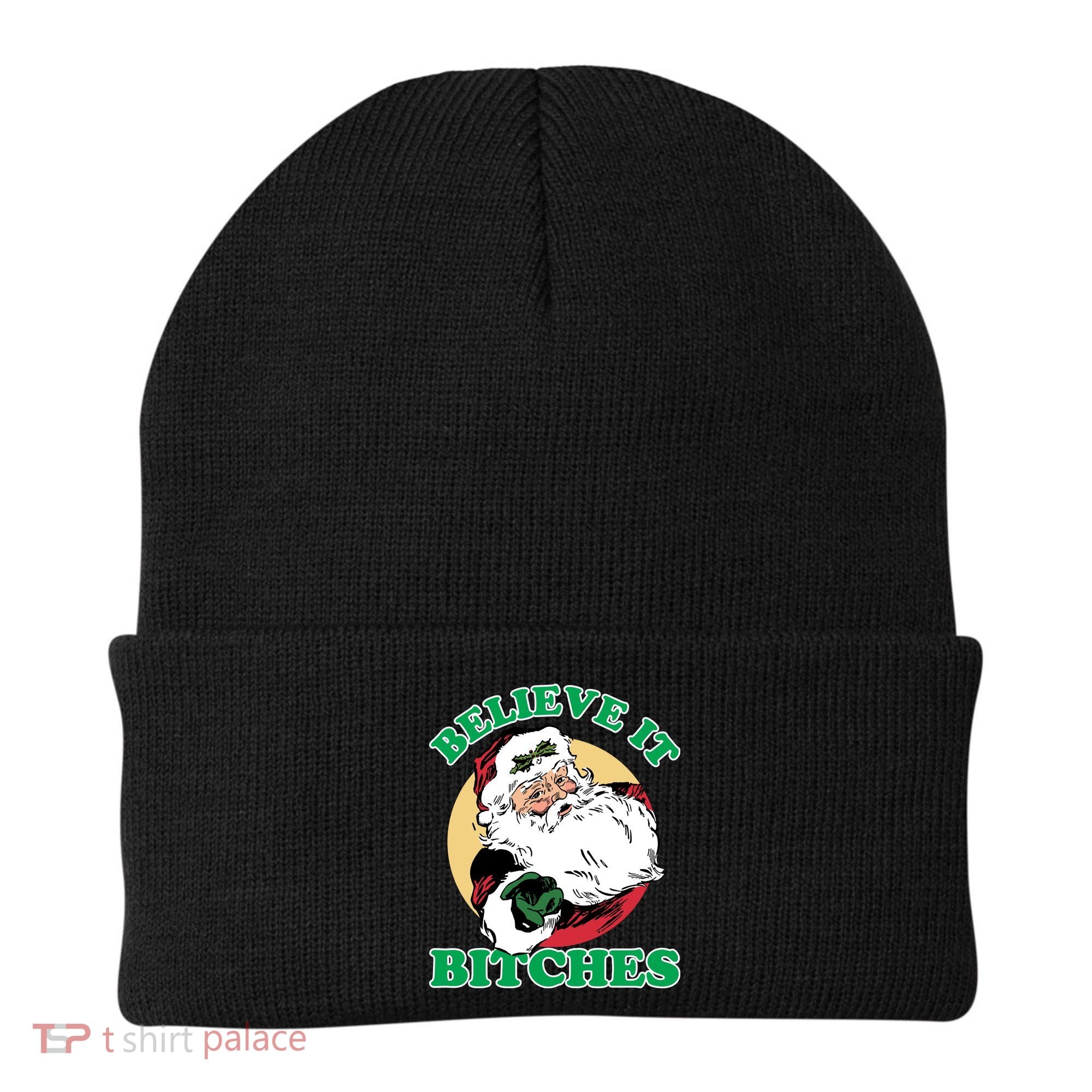 Believe It Bitches - Santa Funny Christmas Beanie