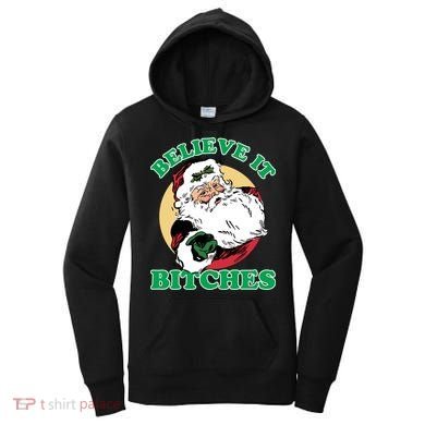 Believe It Bitches - Santa Funny Christmas Women's Hoodie
