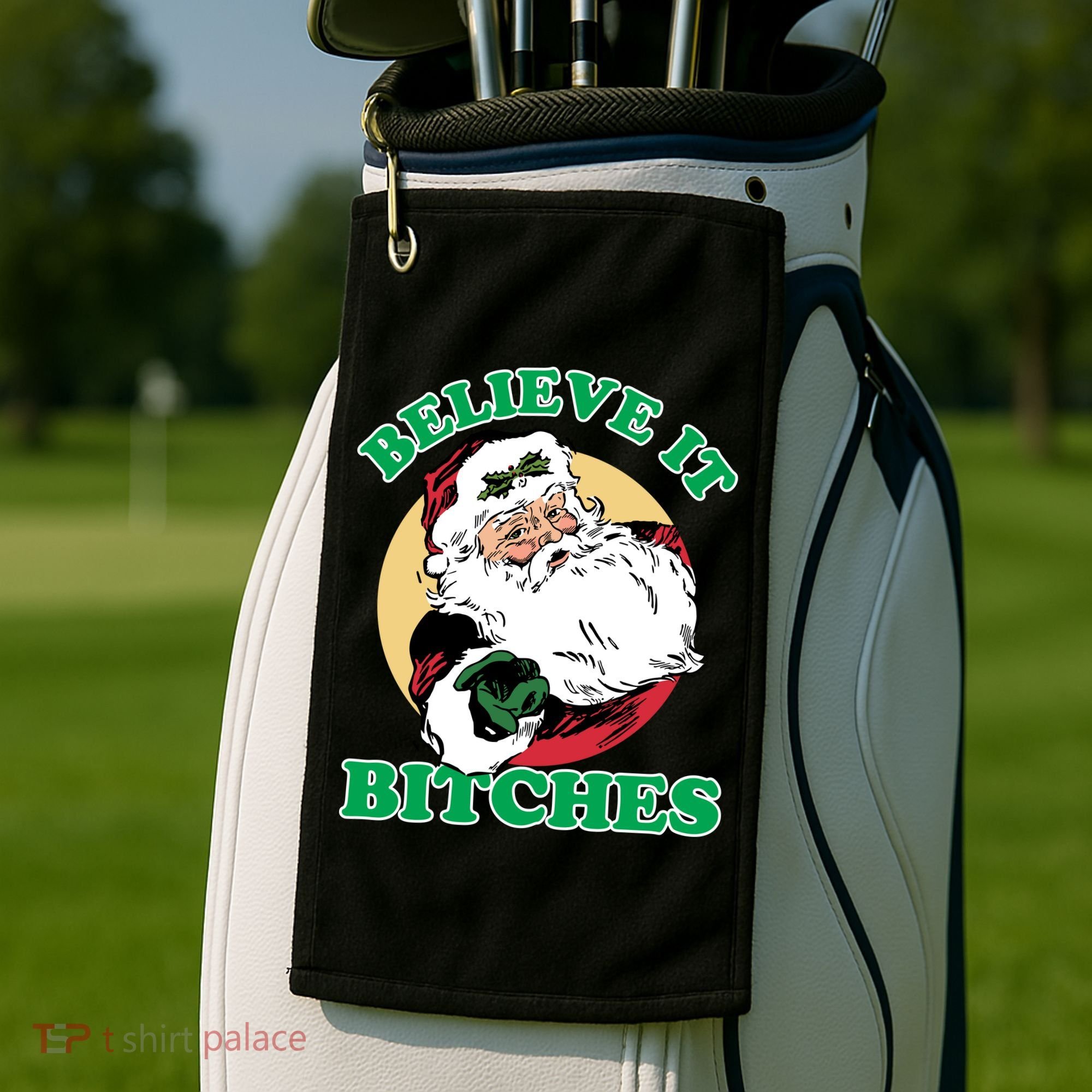 Believe It Bitches - Santa Funny Christmas Golf Towel