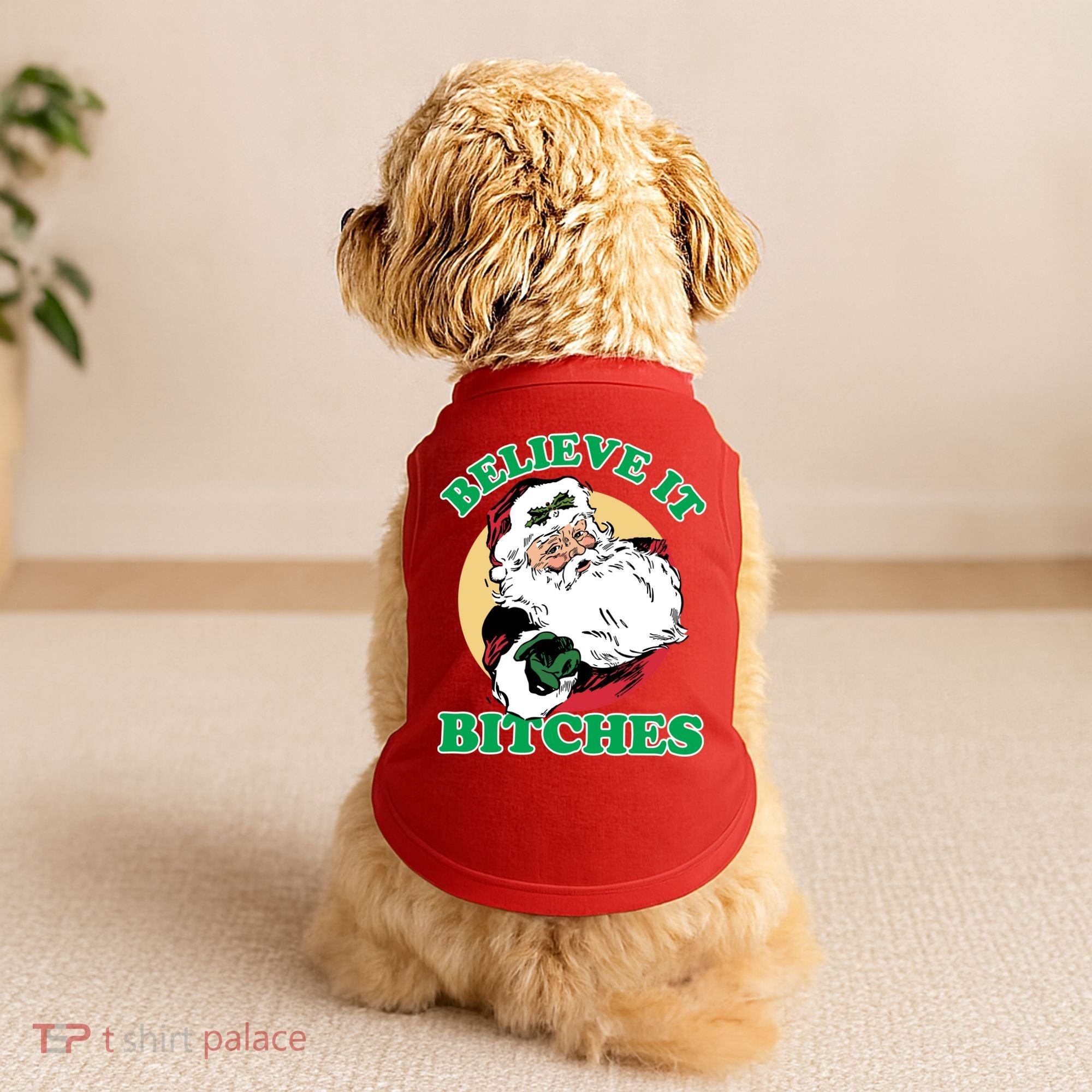 Believe It Bitches - Santa Funny Christmas Doggie Tank