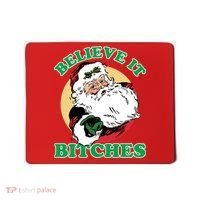 Believe It Bitches - Santa Funny Christmas Mousepad thumb 0