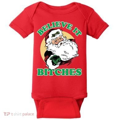 Believe It Bitches - Santa Funny Christmas Baby Bodysuit