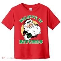 Believe It Bitches - Santa Funny Christmas Toddler T-Shirt thumb 0
