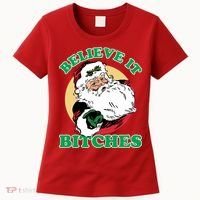 Believe It Bitches - Santa Funny Christmas Women's T-Shirt thumb 0