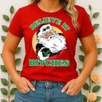 Believe It Bitches - Santa Funny Christmas Women's T-Shirt thumb 2