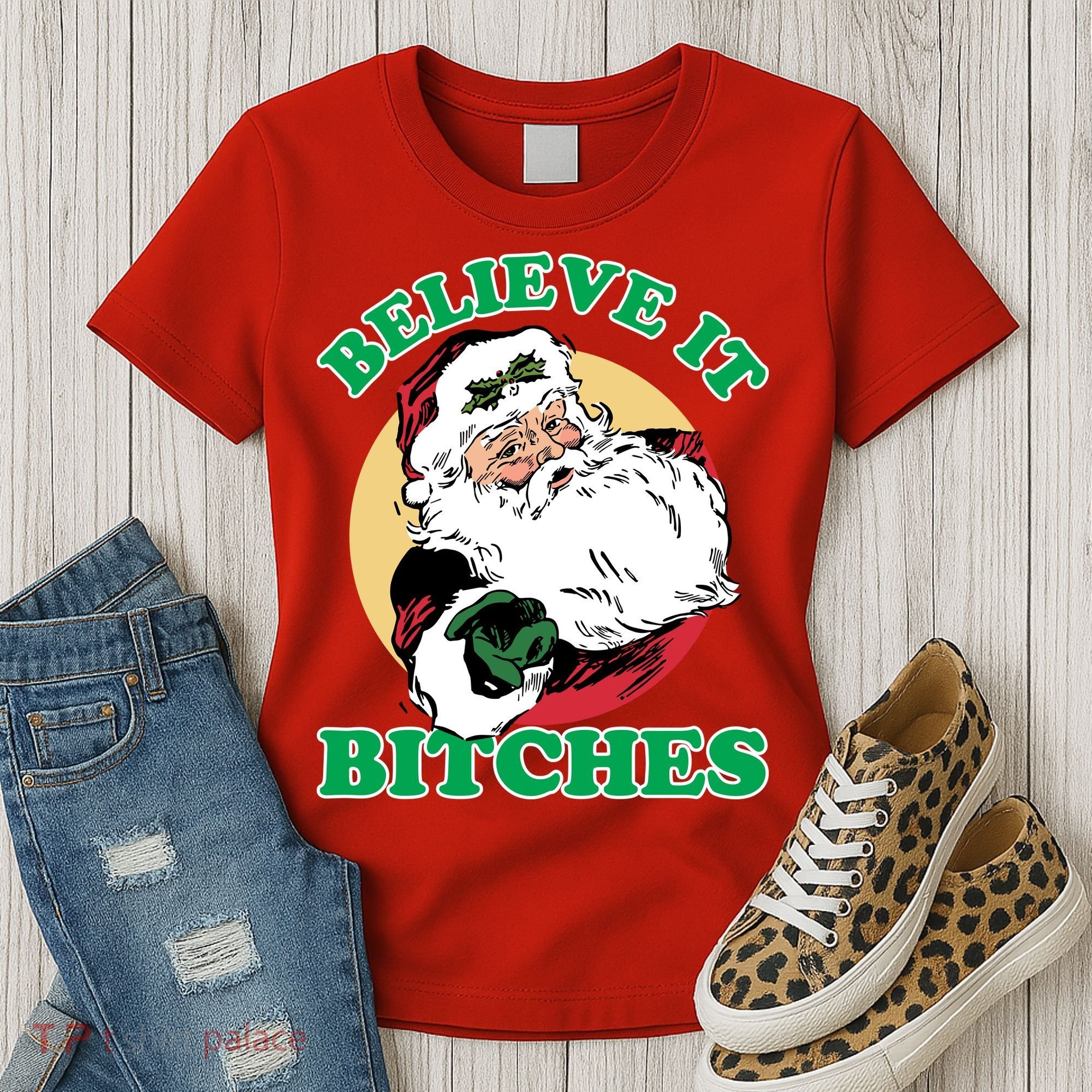Believe It Bitches - Santa Funny Christmas Women's T-Shirt