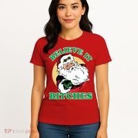 Believe It Bitches - Santa Funny Christmas Women's T-Shirt thumb 4