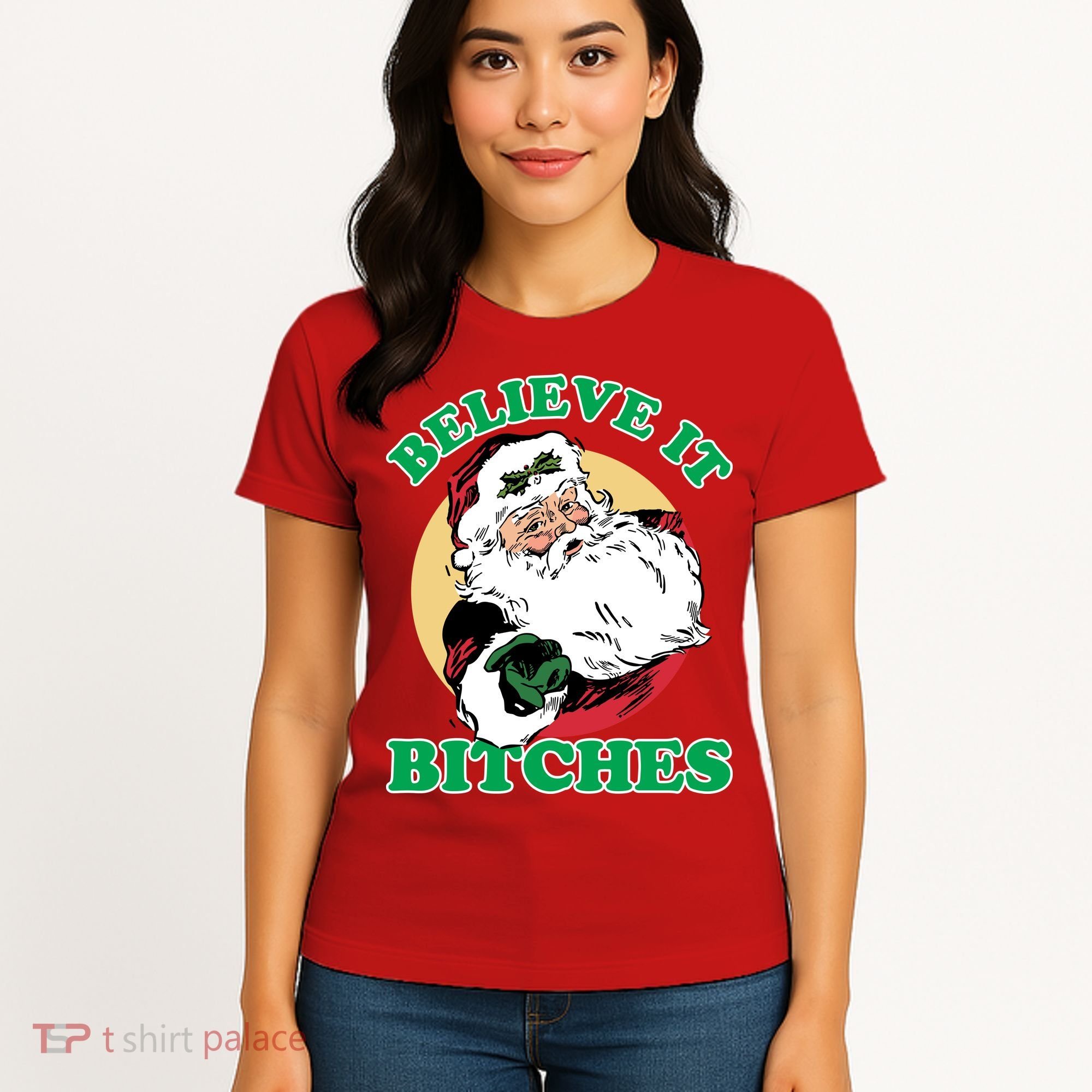 Believe It Bitches - Santa Funny Christmas Women's T-Shirt