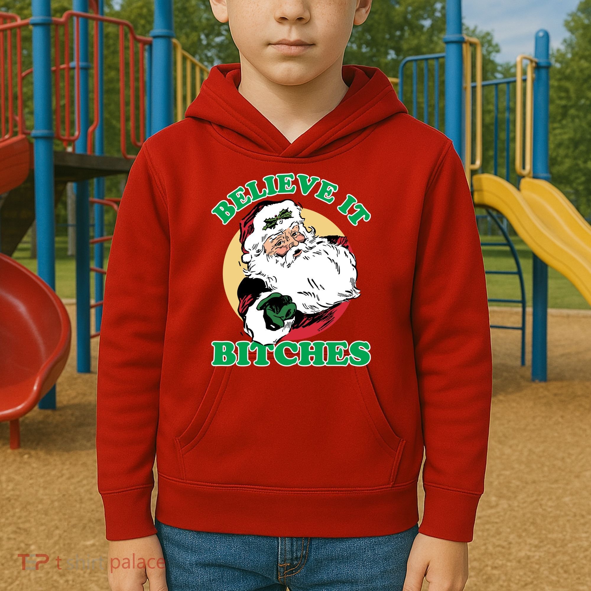 Believe It Bitches - Santa Funny Christmas Kids Hoodie