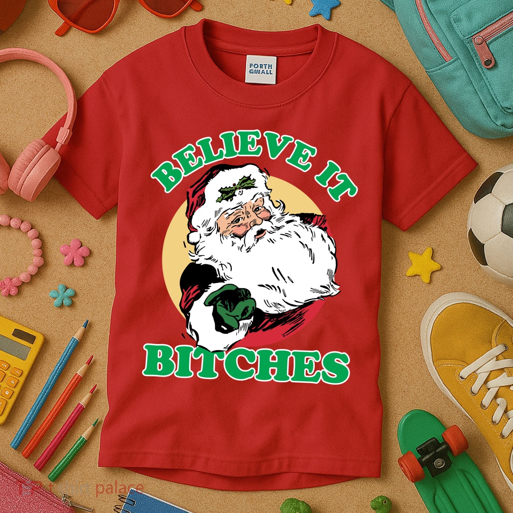 Believe It Bitches - Santa Funny Christmas Kids T-Shirt