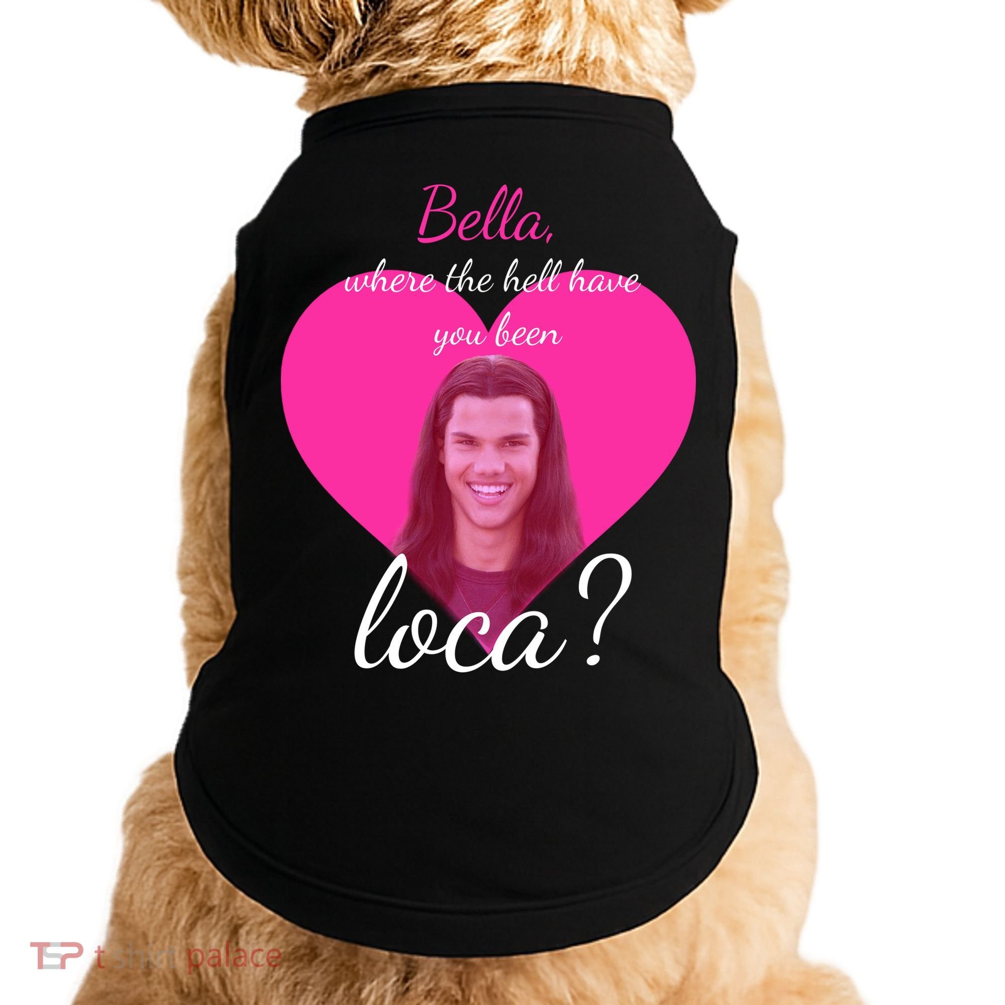 Bella Where The Hell Have You Been Loca? Doggie Tank
