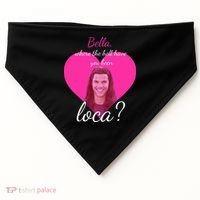 Bella Where The Hell Have You Been Loca? USA-Made Doggie Bandana thumb 0