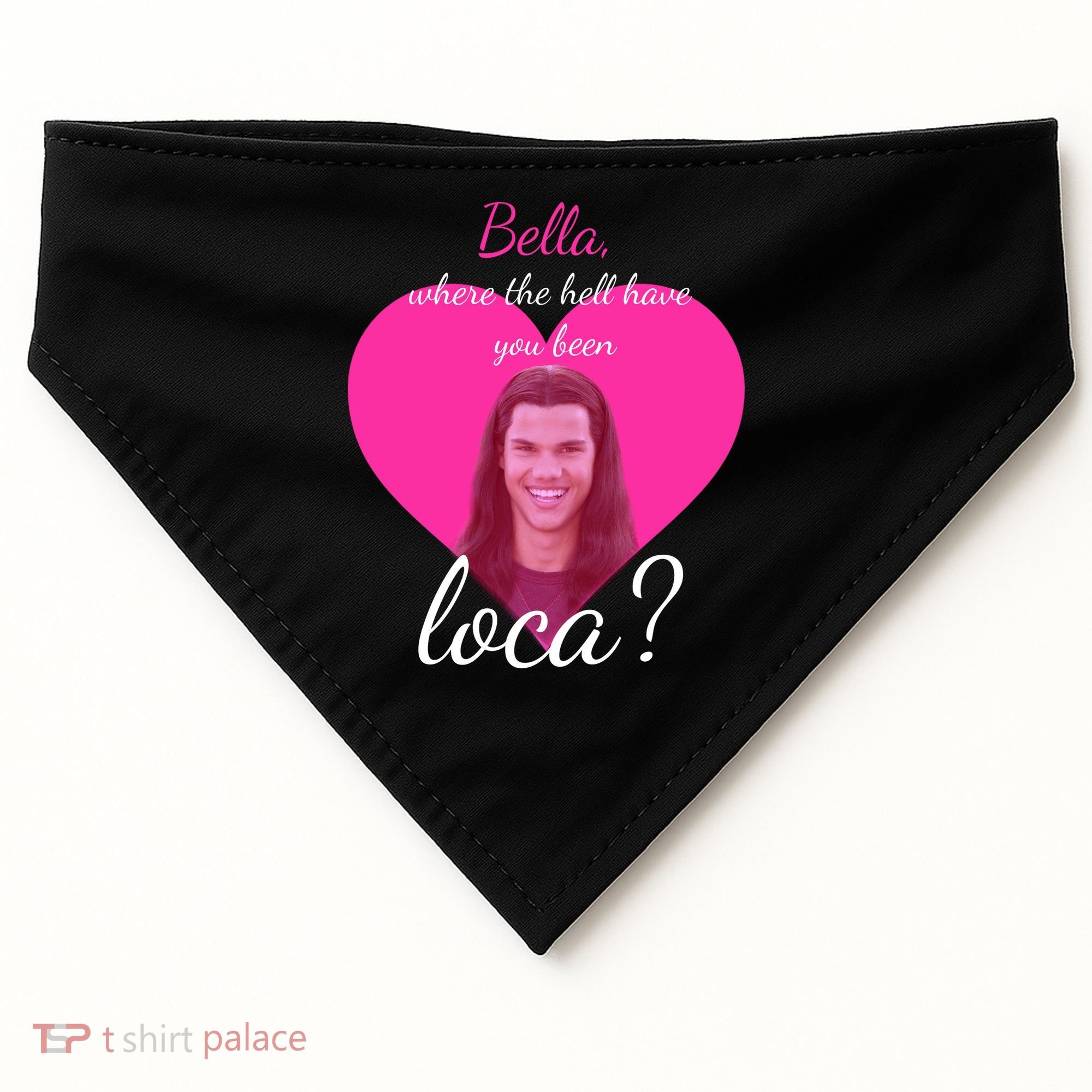 Bella Where The Hell Have You Been Loca? USA-Made Doggie Bandana