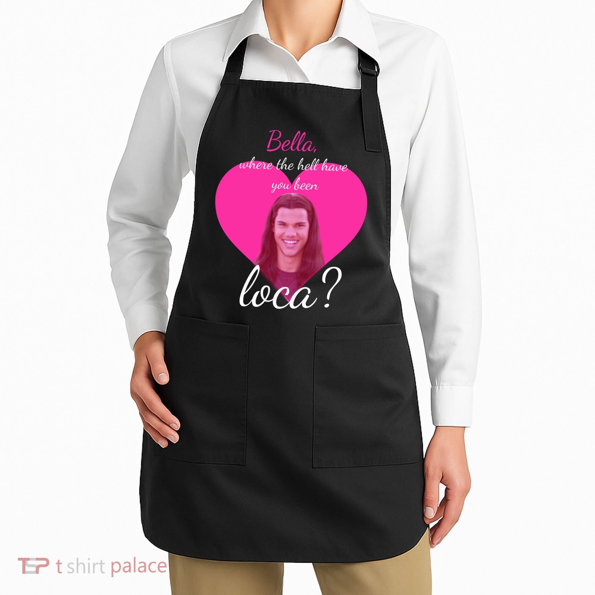 Bella Where The Hell Have You Been Loca? Apron