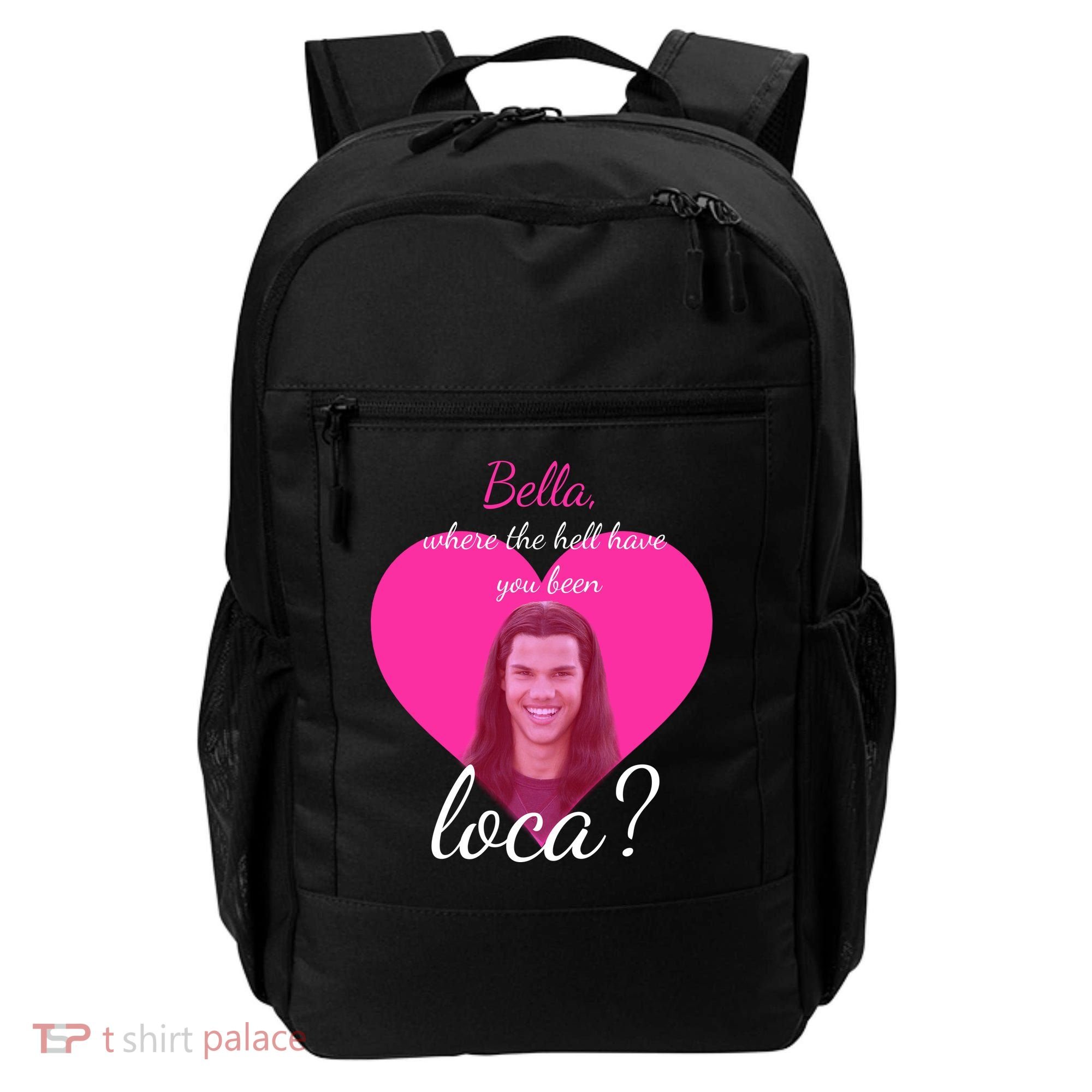 Bella Where The Hell Have You Been Loca? Backpack