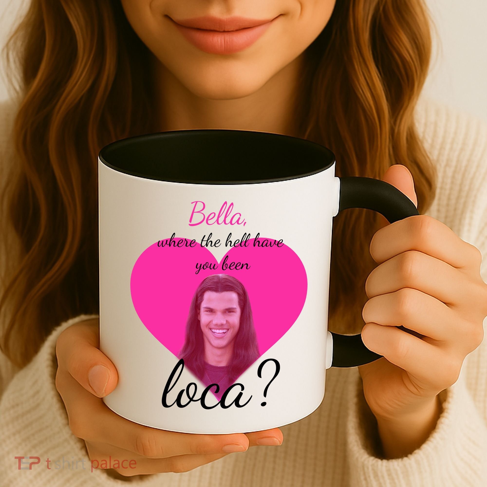Bella Where The Hell Have You Been Loca? Coffee Mug