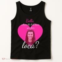 Bella Where The Hell Have You Been Loca? Tank Top thumb 2