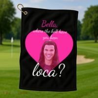 Bella Where The Hell Have You Been Loca? Golf Towel thumb 1